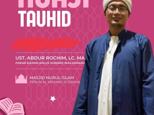 Ngaji Tauhid Bersama Ust Abdur Rochim LC MA